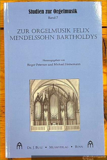  - Zur Orgelmusik Felix Mendelssohn Bartholdys (= Studien zur Orgelmusik, Band 7).