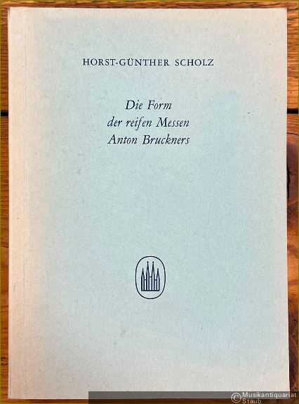  - Die Form der reifen Messen Anton Bruckners (= Edition Merseburger 1420).