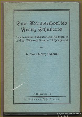  - Das Männerchorlied Franz Schuberts. Ein historisch-stilkritischer Beitrag zur Geschichte des deutschen Männerchorliedes im 19. Jahrhundert.