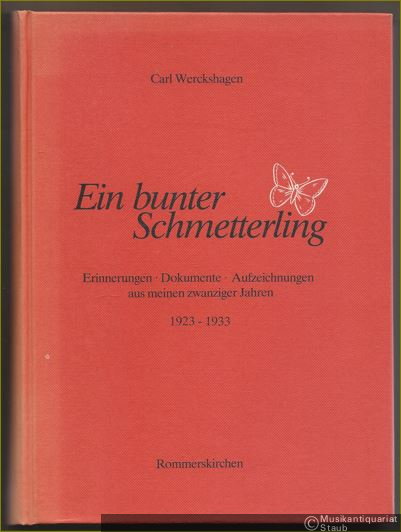  - Ein bunter Schmetterling. Erinnerung - Dokumente - Aufzeichnungen aus meinen zwanziger Jahren 1923 - 1933 (= Reihe "Bühne", Band V).