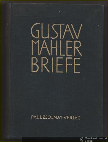  - Gustav Mahler. Briefe 1879 - 1911.