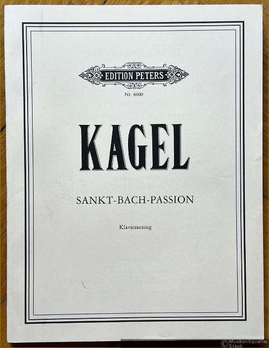  - Sankt-Bach-Passion für Soli, Chöre und großes Orchester (1981-85) (= Edition Peters, Nr. 8600). Klavierauszug.