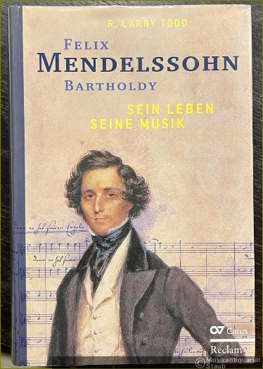  - Felix Mendelssohn Bartholdy. Sein Leben, seine Musik (= Carus 24.030).