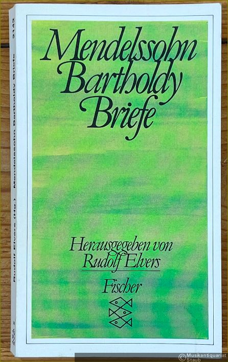  - Mendelssohn Bartholdy. Briefe (= Fischer Taschenbuch 2142).