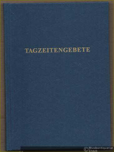  - Tagzeitengebete. Matutin, Vesper und Komplet.