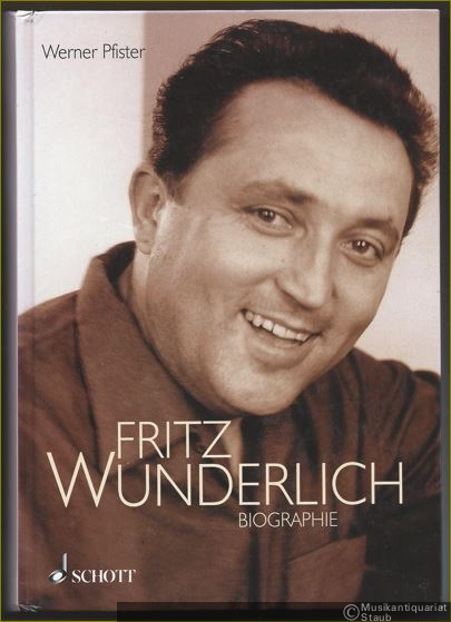  - Fritz Wunderlich. Biographie.