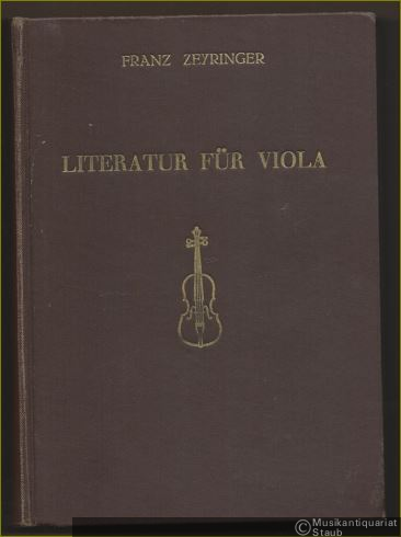  - Literatur für Viola. Verzeichnis der Werke für Viola-Solo, Duos mit Viola, Trios mit Viola, Viola-Solo mit Begleitung, Blockflöte mit Viola, Gesang mit Viola und der Schul- und Studienwerke für Viola.