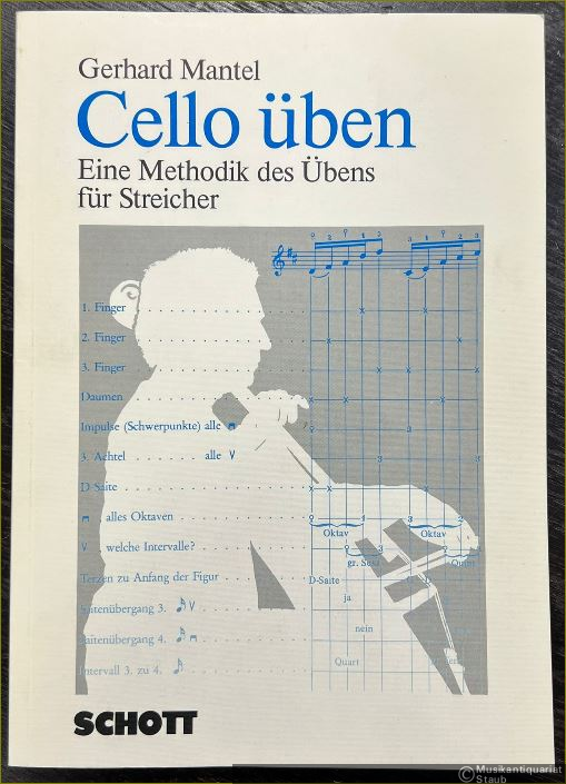  - Cello üben. Eine Methodik des Übens für Streicher. Von der Analyse zur Intuition.