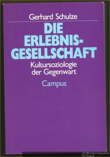  - Die Erlebnisgesellschaft. Kultursoziologie der Gegenwart.