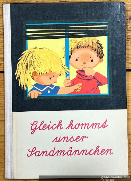  - Gleich kommt unser Sandmännchen. Sandmännchens Reise durch das Jahr. Ein musikalisches Kinderbuch.