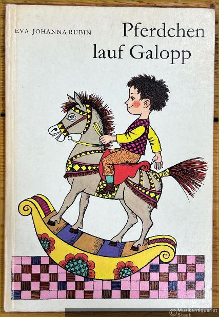  - Pferdchen lauf Galopp. Alte Kinderlieder neu illustriert von Eva Johanna Rubin.