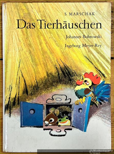  - Das Tierhäuschen. Eine Verserzählung von Samuil Marschak. In einer Nachdichtung von Johannes Bobrowski.