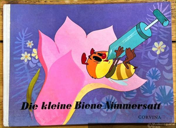 - Die kleine Biene Nimmersatt.