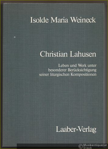 - Christian Lahusen. Leben und Werk unter besonderer Berücksichtigung seiner liturgischen Kompositionen.