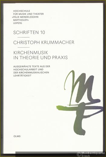  - Kirchenmusik in Theorie und Praxis. Ausgewählte Texte aus der Hochschularbeit und der kirchenmusikalischen Lehrtätigkeit (= Hochschule für Musik und Theater "Felix Mendelssohn Bartholdy" Leipzig - Schriften 10).