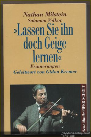  - "Lassen Sie ihn doch Geige lernen". Erinnerungen (= Serie Musik Piper Schott, Band 8331).