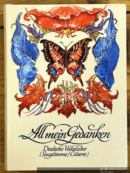  - All mein Gedanken. Deutsche Volkslieder (Singstimme / Gitarre) (= Edition Peters 9406).