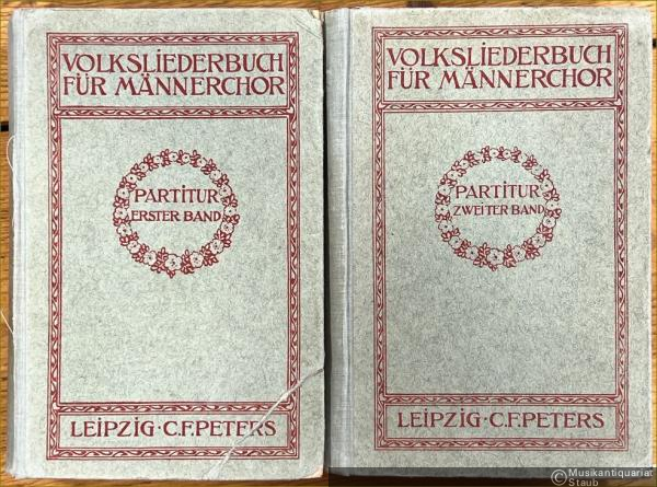  - Volksliederbuch für Männerchor. Erster u. zweiter Band. Partitur.