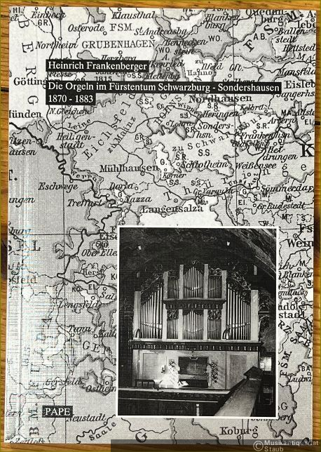  - Dispositionen von den Orgeln in den Kirchen der Unterherrschaft und Oberherrschaft des Fürstentums Schwarzburg - Sondershausen 1870 - 1883.