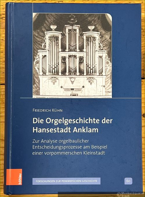  - Die Orgelgeschichte der Hansestadt Anklam. Zur Analyse orgelbaulicher Entscheidungsprozesse am Beispiel einer vorpommerschen Kleinstadt (= Veröffentlichungen der Historischen Kommission für Pommern. Reihe V: Forschungen zur Pommerschen Geschichte, Band 60).