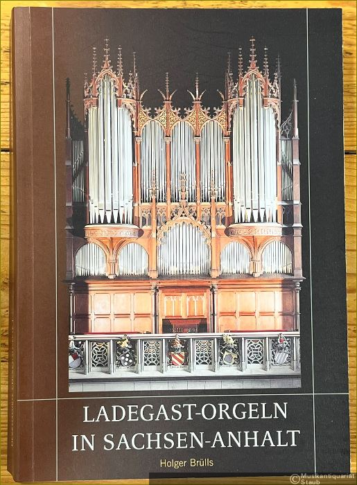  - Ladegast-Orgeln in Sachsen-Anhalt (= Denkmalorte, Denkmalwerte, Band 1).