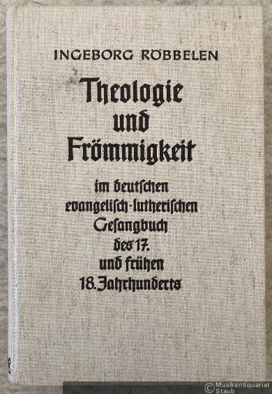  - Theologie und Frömmigkeit im deutschen evangelisch-lutherischen Gesangbuch des 17. und frühen 18. Jahrhunderts (= Forschungen zur Kirchen- und Dogmengeschichte, Band 6).