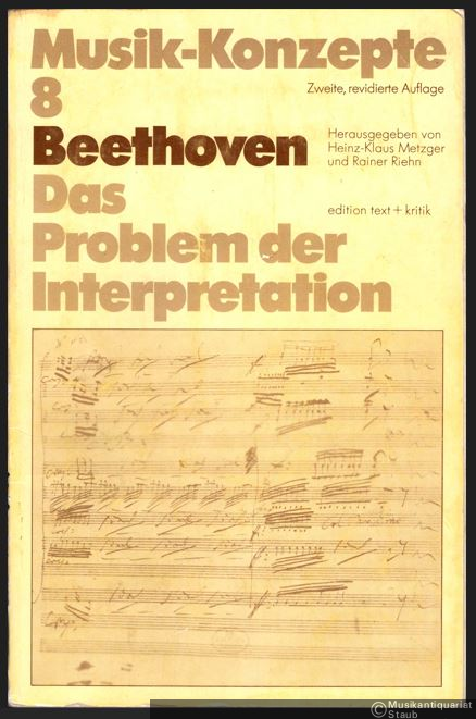  - Beethoven. Das Problem der Interpretation (= Musik-Konzepte, Heft 8).