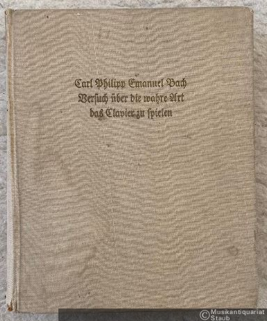  - Versuch über die wahre Art, das Clavier zu spielen. Erster und zweiter Teil. Faksimile-Nachdruck der 1. Auflage, Berlin 1753 und 1762.