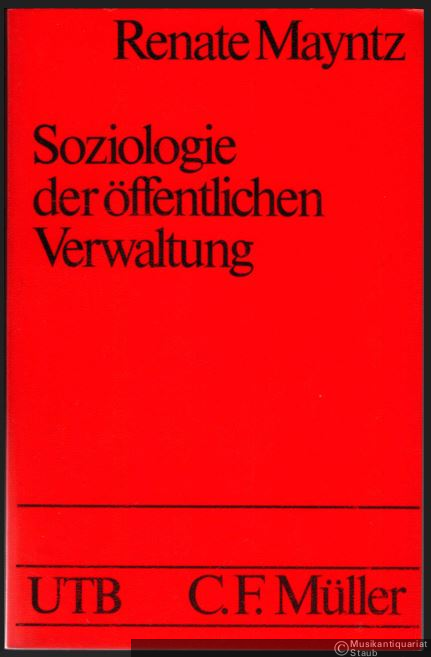  - Soziologie der öffentlichen Verwaltung (= Uni-Taschenbücher, Bd. 765).