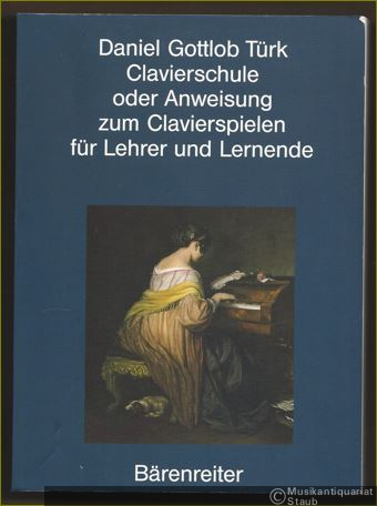  - Clavierschule oder Anweisung zum Clavierspielen für Lehrer und Lernende.