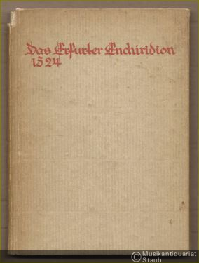  - Das Erfurter Enchiridion gedruckt zu Erfurt in der Permentergassen zum Ferbefaß 1524.