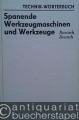 Spanende Werkzeugmaschinen und Werkzeuge. Russisch, Deutsch. (=Technik-Wörterbuch).