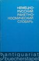 Deutsch-Russisches Wörterbuch für Weltraumfahrt und Raketentechnik.