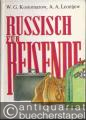 Russisch für Reisende. Hilfe für vielgeplagte Geschäftsleute und unbekümmerte Touristen.