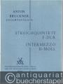 Streichquartett F-Dur. Intermezzo d-Moll (= Anton Bruckner Sämtliche Werke, Band 13/2). Studienpartitur.