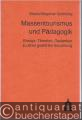 Massentourismus und Pädagogik. Essays, Theorien, Gedanken zu einer gestörten Beziehung.