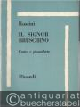 Il Signor Bruschino ossia Il figlio per azzardo. Forsia giocosa in un atto di Giuseppe Foppa (= Edition Ricordi). Klavierauszug.
