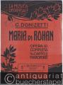 Maria di Rohan. Melodramma tragico in tre atti die Salvatore Cammarano. Opera Completa per Canto e Pianoforte (= Edizioni Economiche Ricordi).
