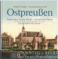 Ostpreußen, Westpreußen, Danzig, Memel - Unvergessene Heimat. 216 Historische Fotos.