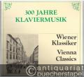 Becsi klasszikusok / Wiener Klassiker / Vienna Classics (= 300 Jahre Klaviermusik / 300 ev zongoramuzsikaja. Editio Musica).