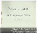 Blätter und Blüten / Feuilles et Fleurs / Leaves and Blossoms / Foglio e Fiori. 12 Klavierstücke (= Edition Breitkopf, Nr. 3419). Piano solo.