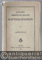 Johann Sebastian Bachs Matthäuspassion.