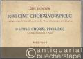 30 kleine Choralvorspiele zum gottesdienstlichen Gebrauch für die Orgel (Harmonium oder Klavier) / 30 little Choral Preludes for Organ (Harmonium or Piano). Heft II / Part II.