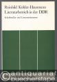 Literaturbetrieb in der DDR. Schriftsteller und Literaturinstanzen.