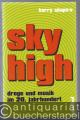 Sky High. Droge und Musik im 20. Jahrhundert. Drogenkultur im Musikbusineß.