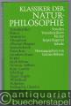 Klassiker der Naturphilosophie: von den Vorsokratikern bis zur Kopenhagener Schule.