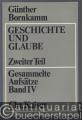 Geschichte und Glaube. Zweiter Teil. Gesammelte Aufsätze Band 4.