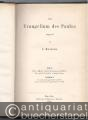 Das Evangelium des Paulus. Teil I. Die äußere entwicklungsgeschichtliche des paulinischen evangeliums. Abtheilung 1.