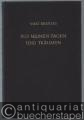 Aus meinen Tagen und Träumen. Memoiren, Aufzeichnungen, Briefe, Gespräche.