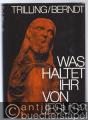 Was haltet ihr von Jesus? Beiträge zum Gespräch über Jesus von Nazaret.